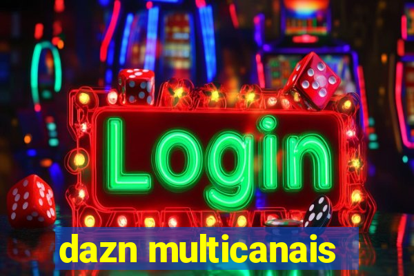 dazn multicanais